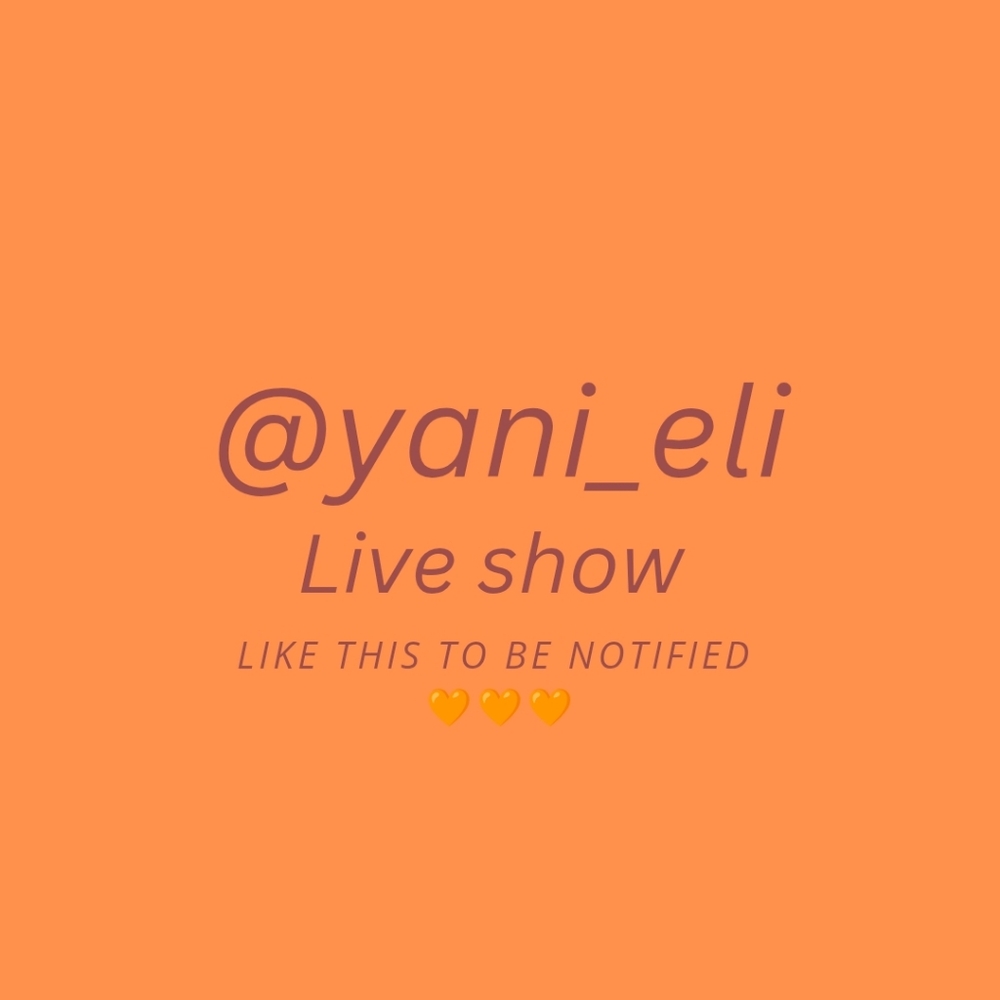🧡Yani_eli is live 🧡 Like this listing to be notified for live show 🧡